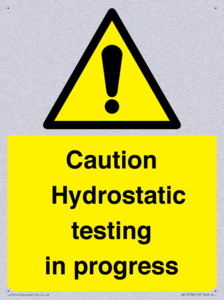 Caution Hydrostatic testing in progress
